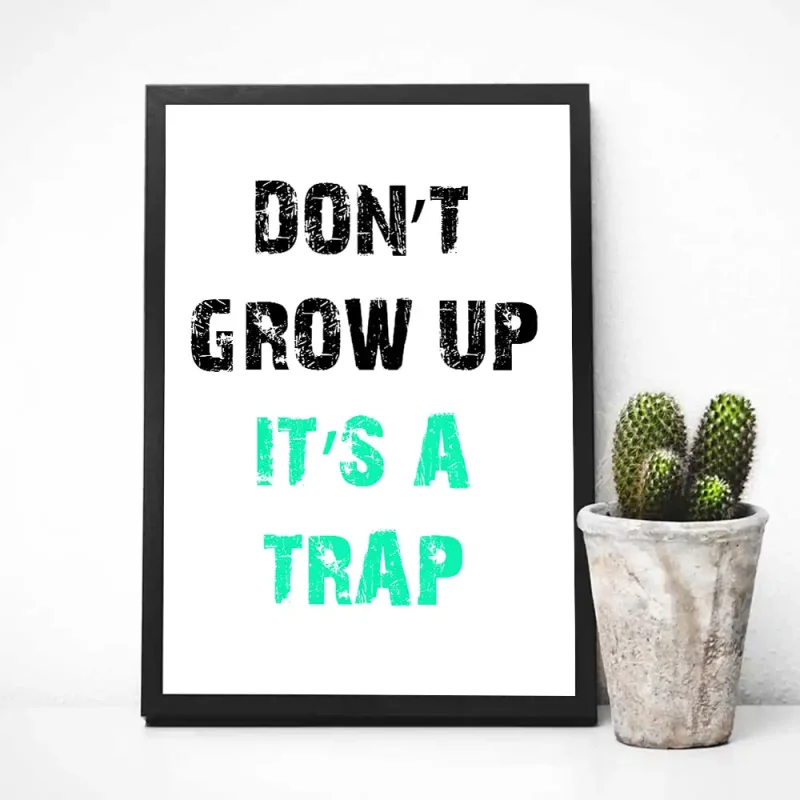 Don't Grow Up! Διακοσμητική Κορνίζα 21x30cm